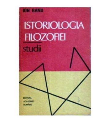 Ion Banu - Istoriologia filozofiei - studii - 106801 foto