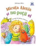 Micuţa Alexia şi nu-poţii ei - Adriana Mitu