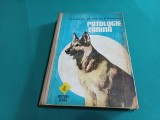 PATOLOGIE CANINĂ * E. CARNAȚIU, GH. DABIJA / 1982 / E