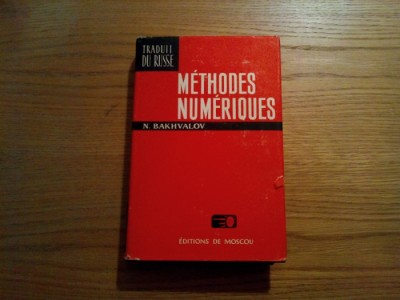 METHODES NUMERIQUES - N. Bakhvalov - Editions MIR, Moscou, 1976, 606 p. foto