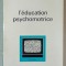 L &#039;EDUCATION PSYCHOMOTRICE par ANDREE MAIGRE et J. DESTROOPER , 1975
