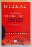 DICTIONAR ECONOMIC ENGLEZ-ROMAN/ROMAN-ENGLEZ de VIOLETA NASTASESCU , 2007 *PREZINTA HALOURI DE APA