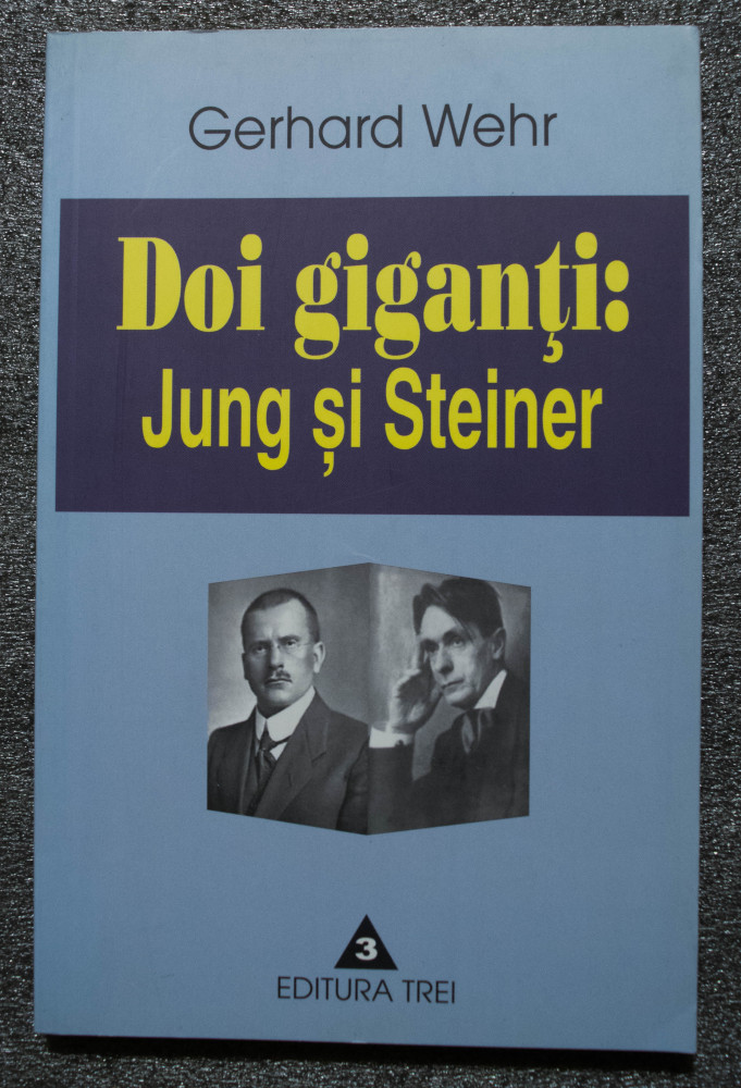 Gerhard Wehr - Doi giganți: Jung și Steiner - confruntare și sinopsis |  Okazii.ro