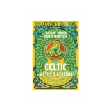 Celtic Myths &amp; Legends: Tales of Heroes, Myths &amp; Monsters