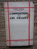 L&#039;OPPOSITION SOUS LES CESARS - GASTON BOISSIER