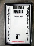Orientalia Mirabilia - Constantin Daniel - Ed. Stiintifica 1976 - Carte Istorie