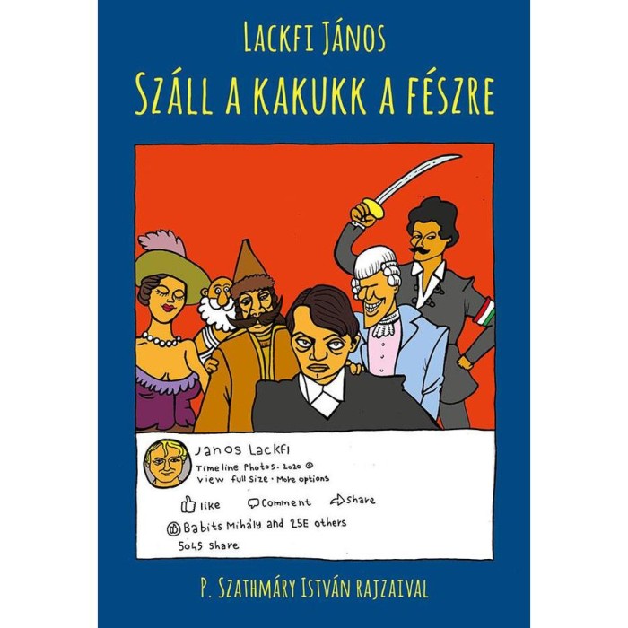 Sz&aacute;ll a kakukk a f&eacute;szre - Lackfi J&aacute;nos
