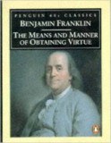 The means and manner of obtaining virtue Benjamin Franklin