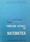 Cumpara ieftin Probleme actuale de matematica - 1968 ($W124), Didactica si Pedagogica