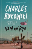 Ham On Rye | Charles Bukowski, Canongate Books Ltd