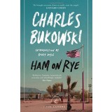 Ham On Rye | Charles Bukowski