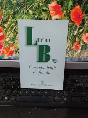 Lucian Blaga, Corespondență de familie, Universal Dalsi, București 2000, 192 foto