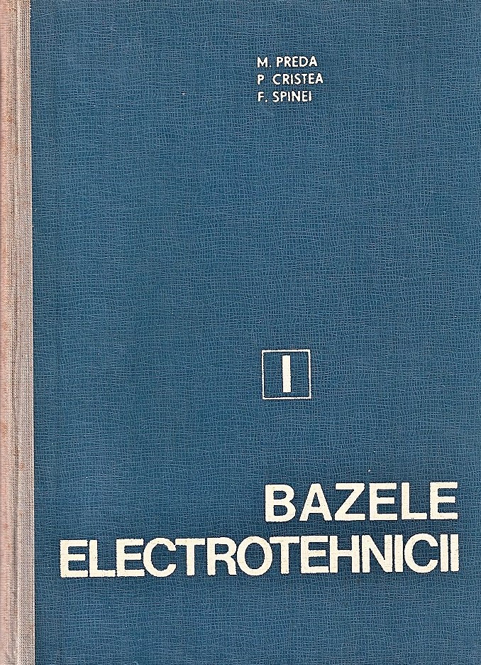 Bazele electrotehnicii M. Preda, P. Cristea, F. Spinei 1980 | Okazii.ro