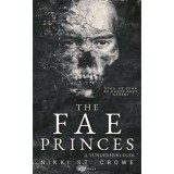 The Fae Princes - A T&uuml;nd&eacute;rhercegek - (K&uuml;l&ouml;nleges kiad&aacute;s) - St.crowe