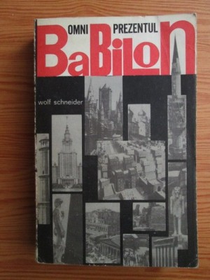 Wolf Schneider - Omniprezentul Babilon foto
