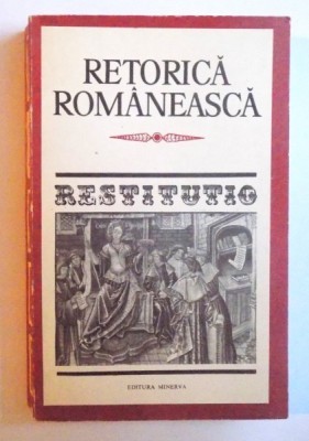 RETORICA ROMANEASCA - ANTOLOGIE de MIRCEA FRINCULESCU , 1989 foto