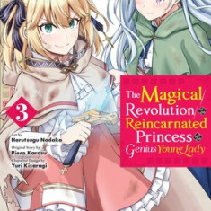 The Magical Revolution of the Reincarnated Princess and the Genius Young Lady, Vol. 3 (Manga)