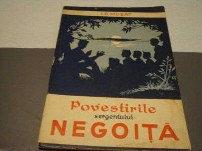 I. D. Musat - Povestirile sergentului Negoita - 1960 foto