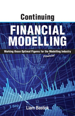 Continuing Financial Modelling: Working Those Optimal Figures for the (Financial) Modelling Industry