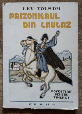 Prizonierul din Caucaz - Lev Tolstoi// ilustratii J. Petrov foto