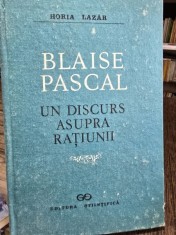 Blaise Pascal. Un discurs asupra ratiunii - Horia Lazar