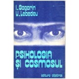 I.Gagarin, V. Lebedeu - Psihologia si cosmosul - 101391, Ion Barbu