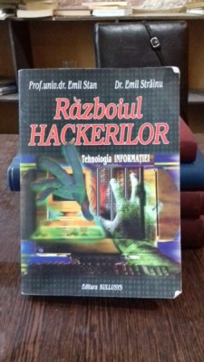 RAZBOIUL HACKERILOR. TEHNOLOGIA INFORMATIEI - EMIL STAN foto