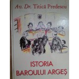 Titica Predescu - Istoria baroului Arges (semnata) (Editia: 2003)
