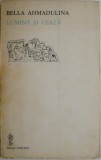 Lumina si ceata &ndash; Bella Ahmadulina - Roman Beletristica