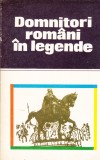 AS - MIHAI CANCIOVICI - DOMNITORI ROMANI IN LEGENDE