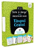 Scrie si sterge! pentru prescolari mici: Timpul si ceasul. 32 fise de lucru refolosibile