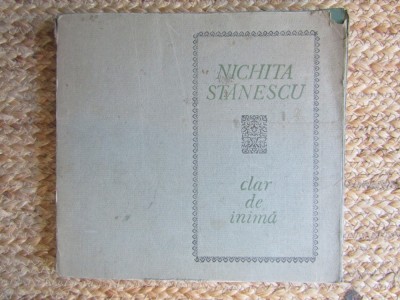 NICHITA STANESCU - CLAR DE INIMA ( VERSURI DE DRAGOSTE ) , ED. 1-A , 1973 * foto