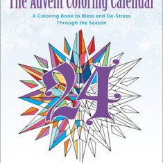 The Advent Coloring Calendar: A Coloring Book to Bless and de-Stress Through the Season