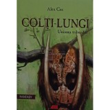 Alex Cuc - Colti-lungi. Uniunea triburilor (Editia: 2016)