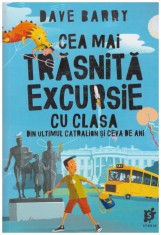 Dave Barry - Cea mai trasnita excursie cu clasa din ultimul catralion si ceva de ani - 131187