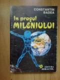 N1 CONSTANTIN BADEA - IN PRAGUL MILENIULUI