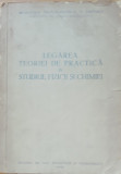 LEGAREA TEORIEI DE PRACTICA IN STUDIUL FIZICII SI CHIMIEI, 1958