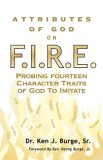 Attributes of God on F.I.R.E.: Probing Fourteen Character Traits of God To Imitate