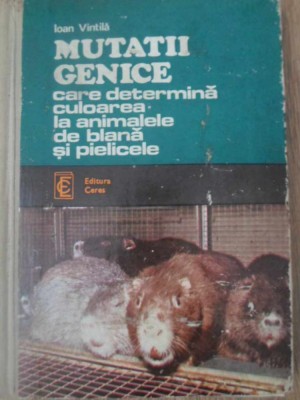 MUTATII GENICE CARE DETERMINA CULOAREA LA ANIMALELE DE BLANA SI PIELICELE-IOAN VINTILA-224858 foto