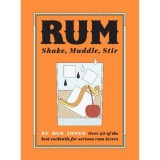 Cumpara ieftin Rum: Shake, Muddle, Stir : Over 40 of the best cocktails for serious rum lovers