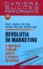 Revolutia In Marketing - Paul R. Gamble, Alan Tapp, Anthony Marsella, Merli, H396, Polirom