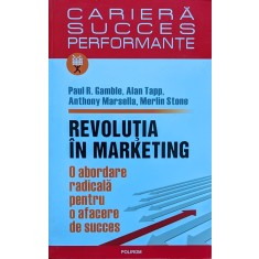 Revolutia In Marketing - Paul R. Gamble, Alan Tapp, Anthony Marsella, Merli, H396
