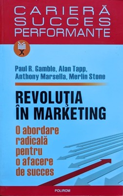 Revolutia In Marketing - Paul R. Gamble, Alan Tapp, Anthony Marsella, Merli, H396 foto