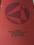 METODE PENTRU REZOLVAREA PROBLEMELOR DE GEOMETRIE Gh. A. Chitei