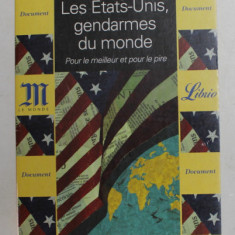 LES ETATS - UNIS GENDARMES DU MONDE - POUR LE MEILLEUR ET POUR LE PIRE , 2003