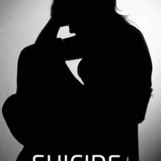 Suicide Psychology: A Social Psychology, Cognitive Psychology and Neuropsychology Guide To Suicide