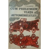 I. Kilimnik - Cum prelungim viata automobilului (Editia: 1972)