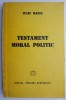 Testament Moral Politic - Iuliu Maniu - Carte Beletristica