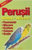 Perusii. Hobby. Afacere