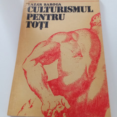 Culturismul pentru toți - LAZĂR Baroga